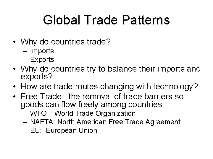 Global Trade Patterns • Why do countries trade? – Imports – Exports • Why