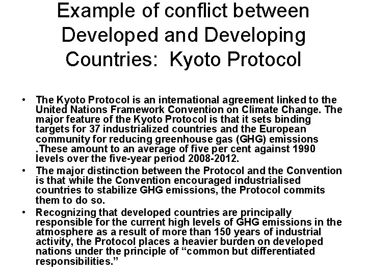 Example of conflict between Developed and Developing Countries: Kyoto Protocol • The Kyoto Protocol