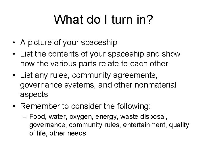 What do I turn in? • A picture of your spaceship • List the