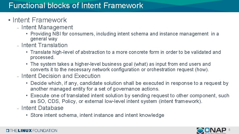 Functional blocks of Intent Framework • Intent Framework - Intent Management • Providing NBI