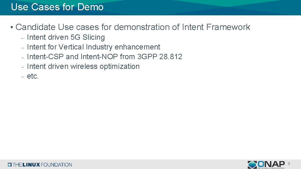 Use Cases for Demo • Candidate Use cases for demonstration of Intent Framework -