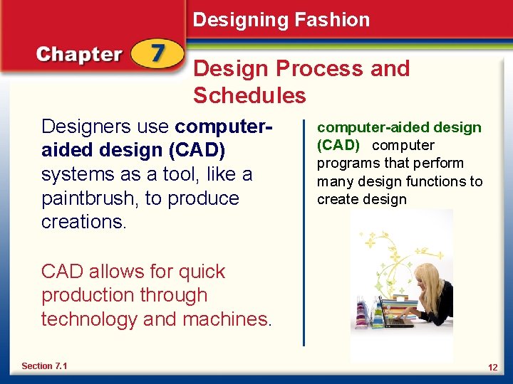 Designing Fashion Design Process and Schedules Designers use computeraided design (CAD) systems as a