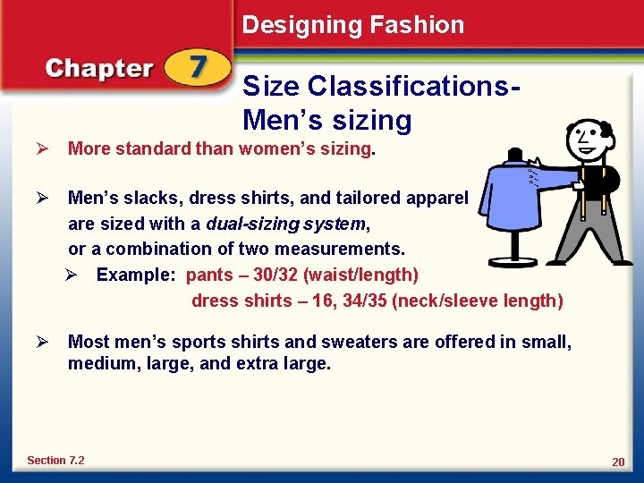 Designing Fashion Size Classifications. Men’s sizing Ø More standard than women’s sizing. Ø Men’s