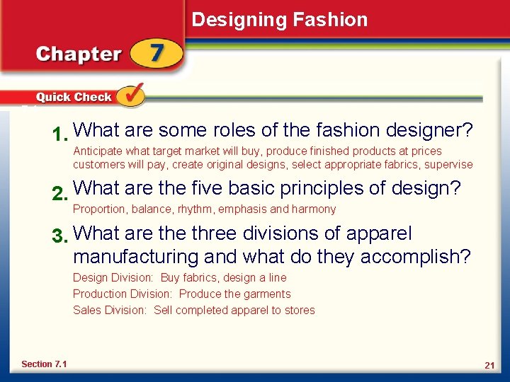 Designing Fashion 7. 1 1. What are some roles of the fashion designer? Anticipate