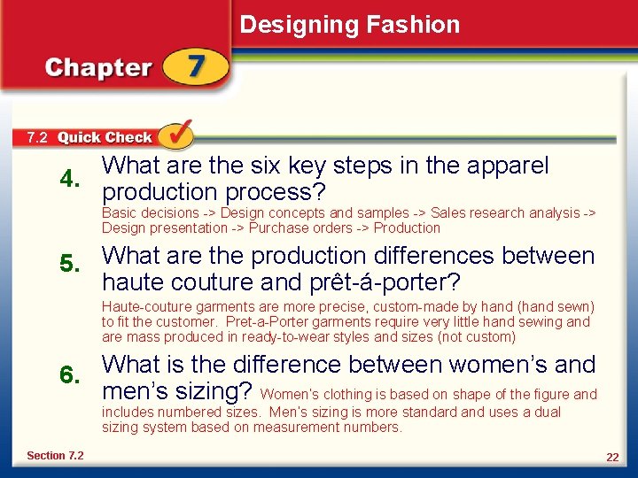 Designing Fashion 7. 2 4. What are the six key steps in the apparel
