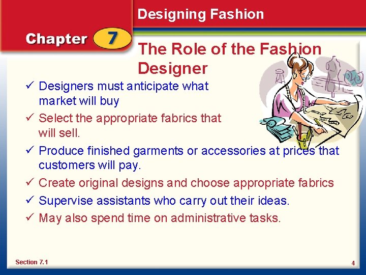 Designing Fashion The Role of the Fashion Designer ü Designers must anticipate what their