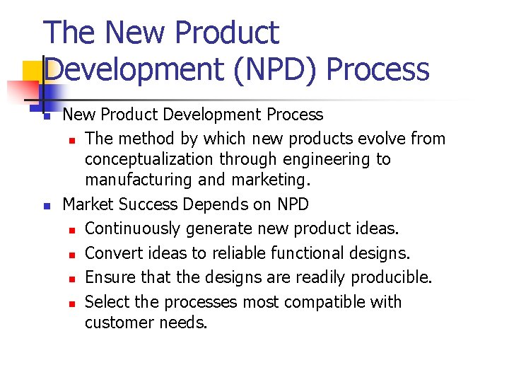 The New Product Development (NPD) Process n n New Product Development Process n The
