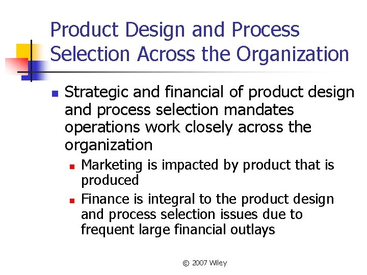 Product Design and Process Selection Across the Organization n Strategic and financial of product