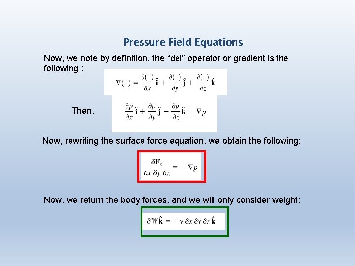 Pressure Field Equations Now, we note by definition, the “del” operator or gradient is