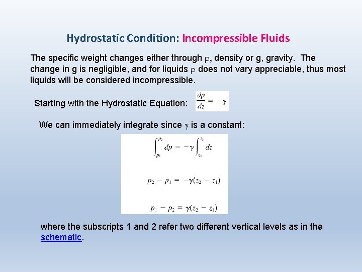 Hydrostatic Condition: Incompressible Fluids The specific weight changes either through r, density or g,