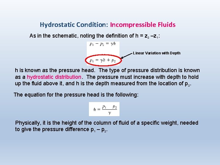 Hydrostatic Condition: Incompressible Fluids As in the schematic, noting the definition of h =