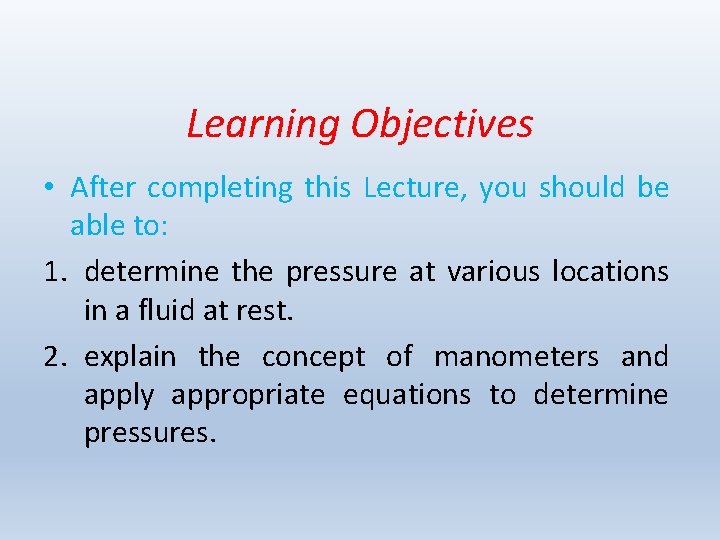 Learning Objectives • After completing this Lecture, you should be able to: 1. determine