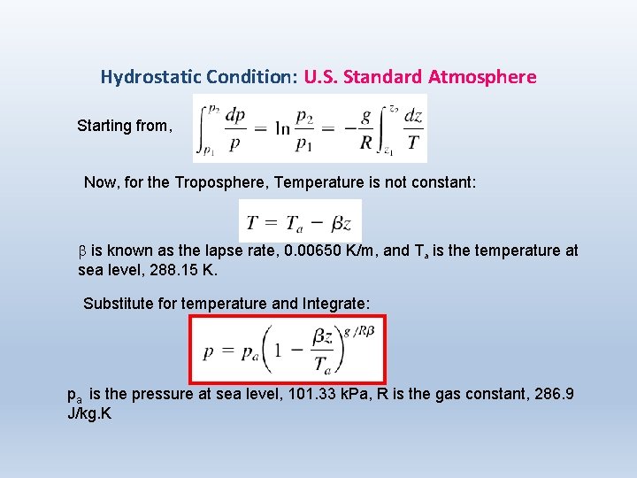 Hydrostatic Condition: U. S. Standard Atmosphere Starting from, Now, for the Troposphere, Temperature is