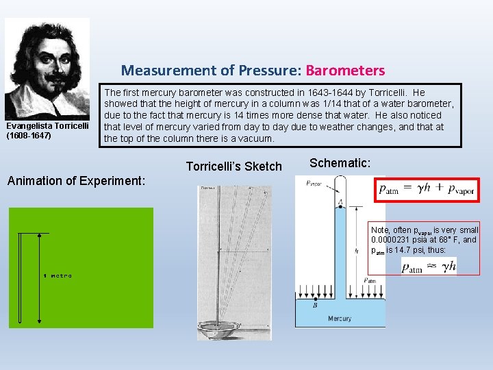 Measurement of Pressure: Barometers Evangelista Torricelli (1608 -1647) The first mercury barometer was constructed