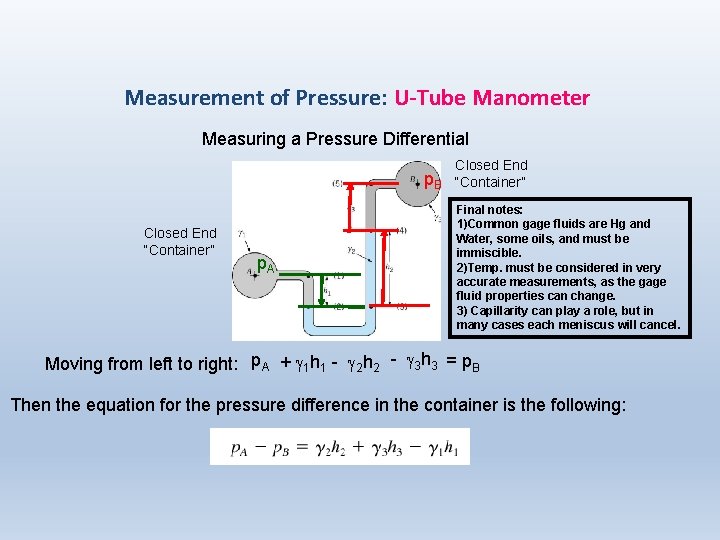 Measurement of Pressure: U-Tube Manometer Measuring a Pressure Differential Closed End p. B “Container”