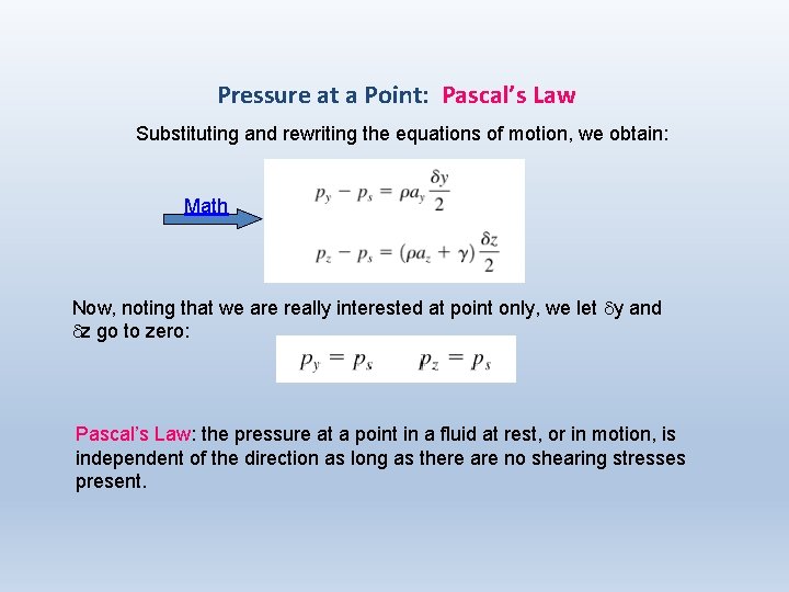 Pressure at a Point: Pascal’s Law Substituting and rewriting the equations of motion, we