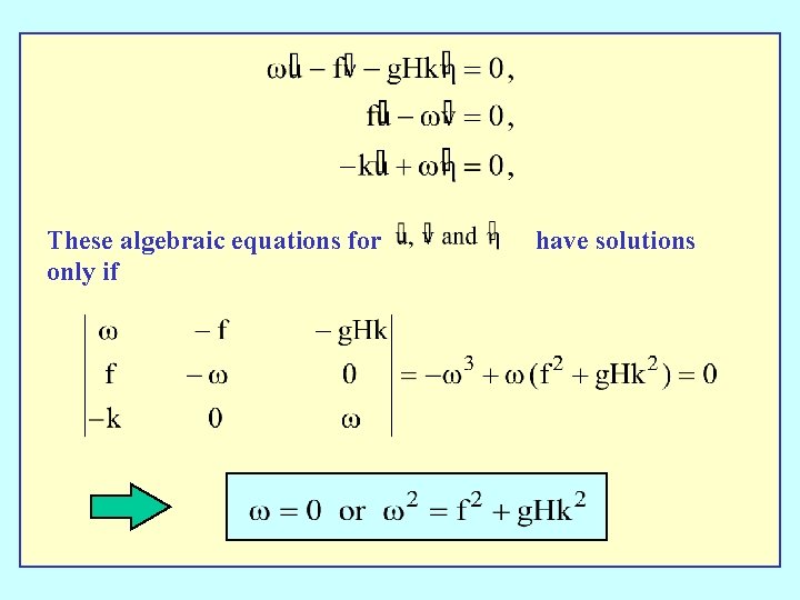 These algebraic equations for only if have solutions 