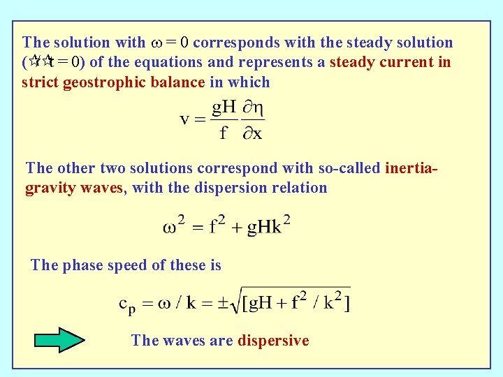 The solution with w = 0 corresponds with the steady solution (¶/¶t = 0)