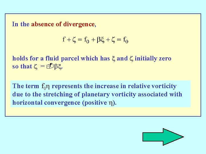 In the absence of divergence, holds for a fluid parcel which has x and