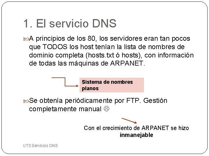 1. El servicio DNS A principios de los 80, los servidores eran tan pocos