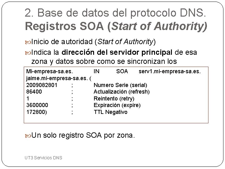 2. Base de datos del protocolo DNS. Registros SOA (Start of Authority) Inicio de