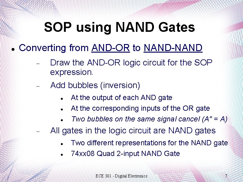 SOP using NAND Gates Converting from AND-OR to NAND-NAND Draw the AND-OR logic circuit