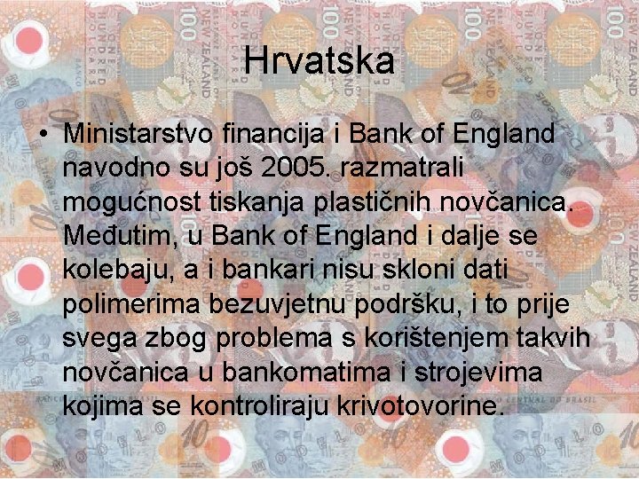 Hrvatska • Ministarstvo financija i Bank of England navodno su još 2005. razmatrali mogućnost