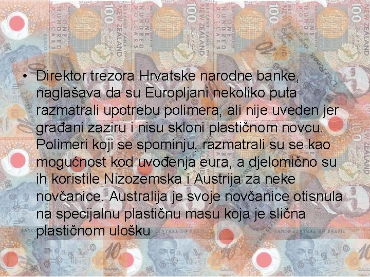  • Direktor trezora Hrvatske narodne banke, naglašava da su Europljani nekoliko puta razmatrali