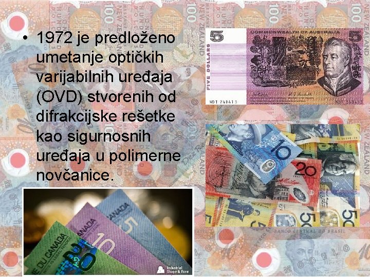  • 1972 je predloženo umetanje optičkih varijabilnih uređaja (OVD) stvorenih od difrakcijske rešetke