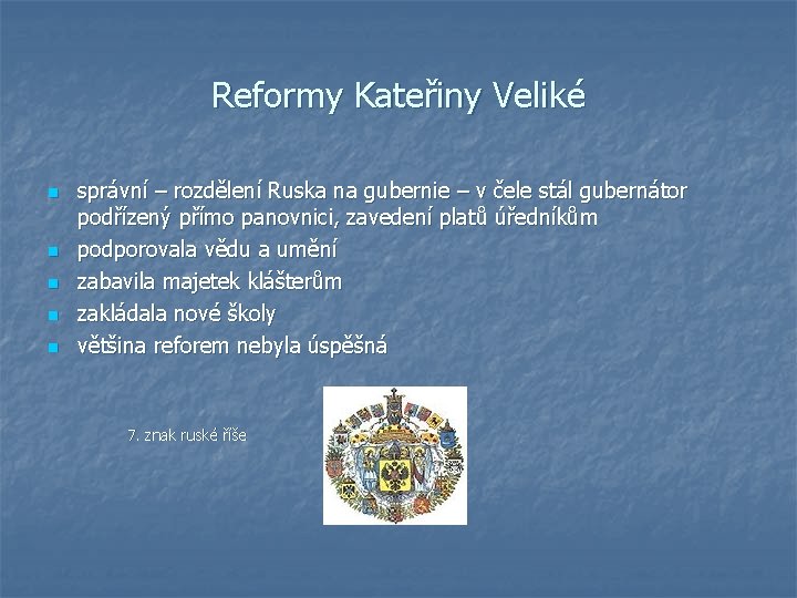 Reformy Kateřiny Veliké n n n správní – rozdělení Ruska na gubernie – v