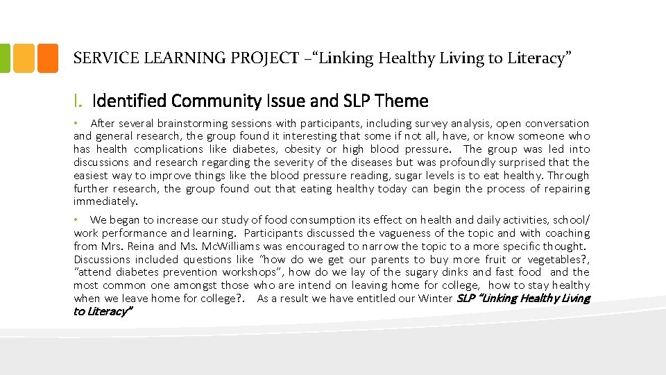 SERVICE LEARNING PROJECT –“Linking Healthy Living to Literacy” I. Identified Community Issue and SLP