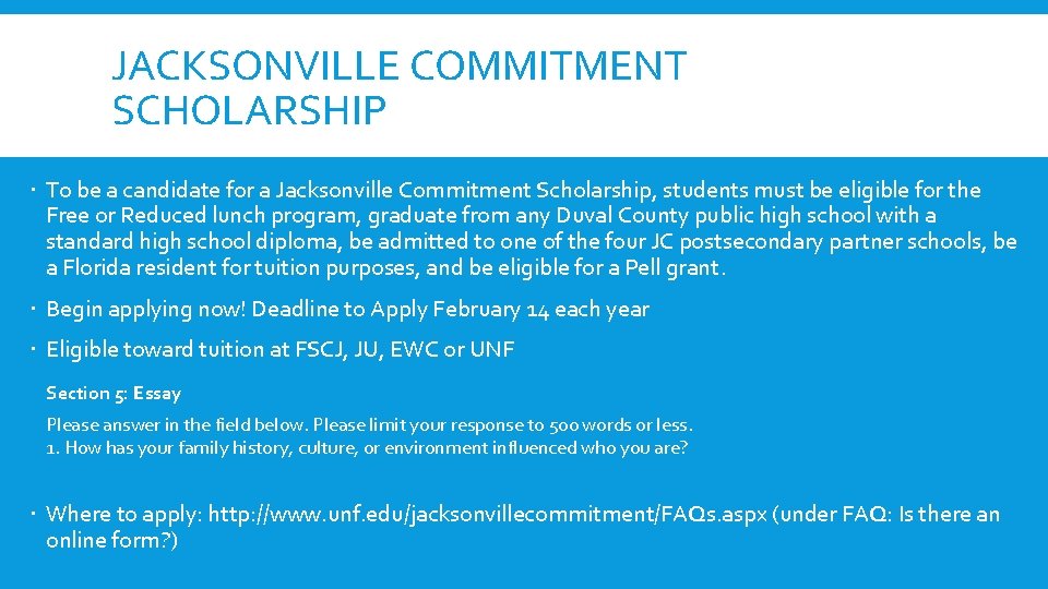 JACKSONVILLE COMMITMENT SCHOLARSHIP To be a candidate for a Jacksonville Commitment Scholarship, students must JACKSONVILLE COMMITMENT SCHOLARSHIP To be a candidate for a Jacksonville Commitment Scholarship, students must