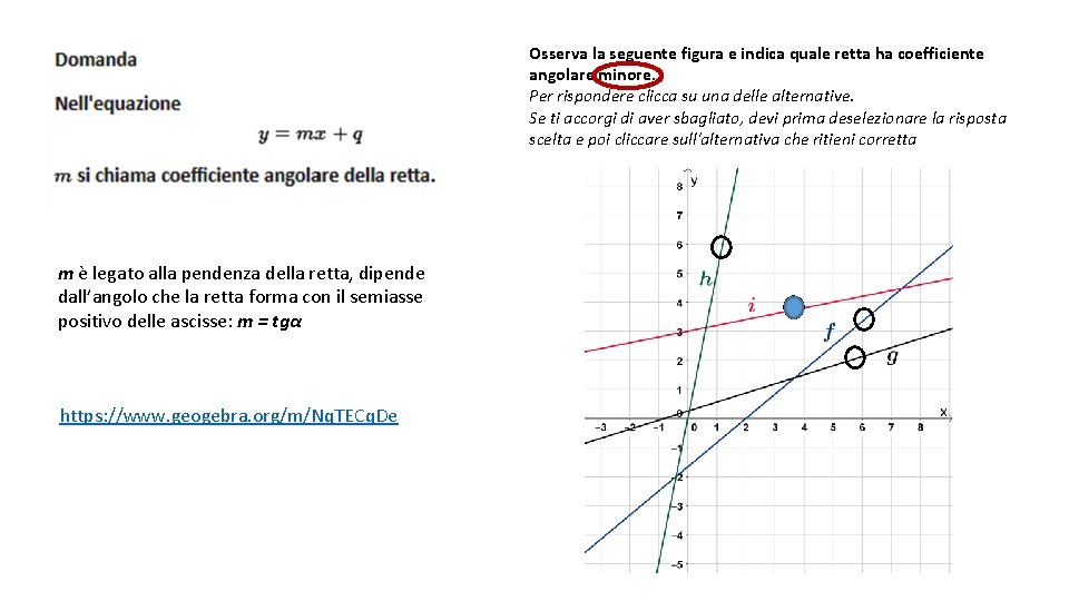 Osserva la seguente figura e indica quale retta ha coefficiente angolare minore. Per rispondere