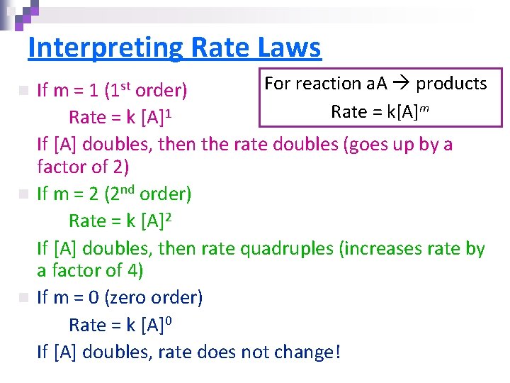 Interpreting Rate Laws n n n For reaction a. A products If m =