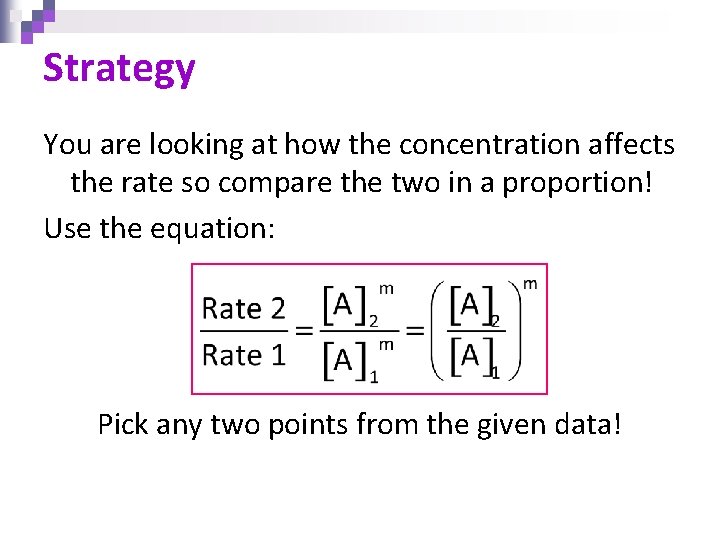 Strategy You are looking at how the concentration affects the rate so compare the