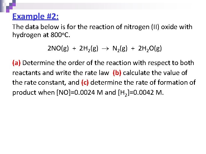 Example #2: The data below is for the reaction of nitrogen (II) oxide with
