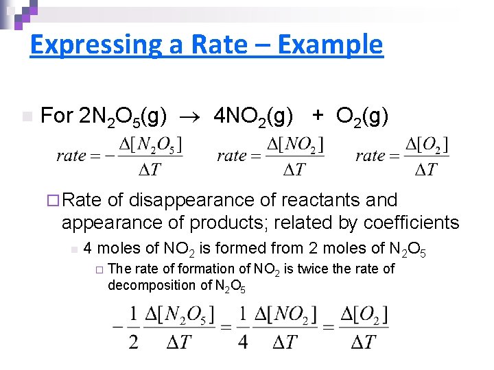 Expressing a Rate – Example n For 2 N 2 O 5(g) 4 NO