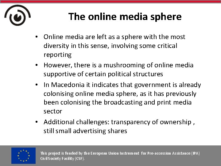 The online media sphere • Online media are left as a sphere with the