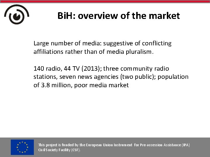 Bi. H: overview of the market Large number of media: suggestive of conflicting affiliations