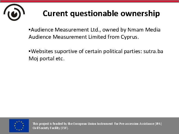Curent questionable ownership • Audience Measurement Ltd. , owned by Nmam Media Audience Measurement