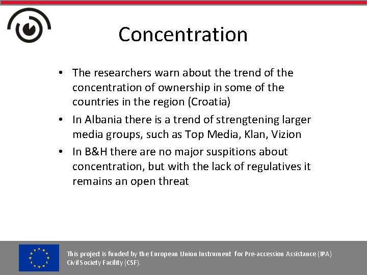 Concentration • The researchers warn about the trend of the concentration of ownership in