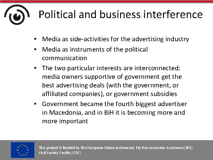 Political and business interference • Media as side-activities for the advertising industry • Media