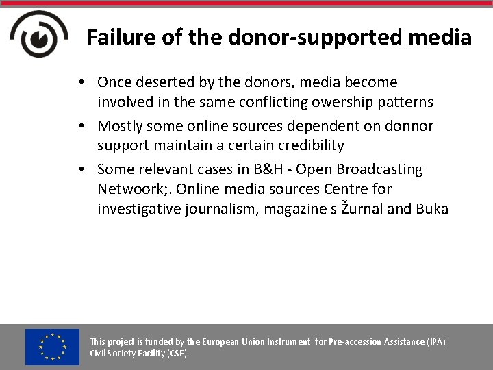Failure of the donor-supported media • Once deserted by the donors, media become involved