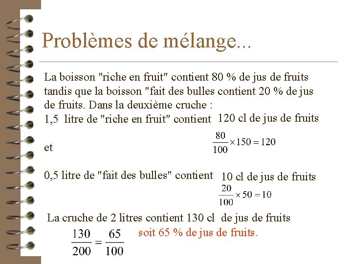 Problèmes de mélange. . . La boisson "riche en fruit" contient 80 % de