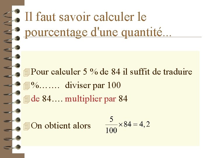 Il faut savoir calculer le pourcentage d'une quantité. . . 4 Pour calculer 5