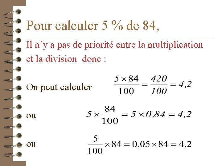 Pour calculer 5 % de 84, Il n’y a pas de priorité entre la