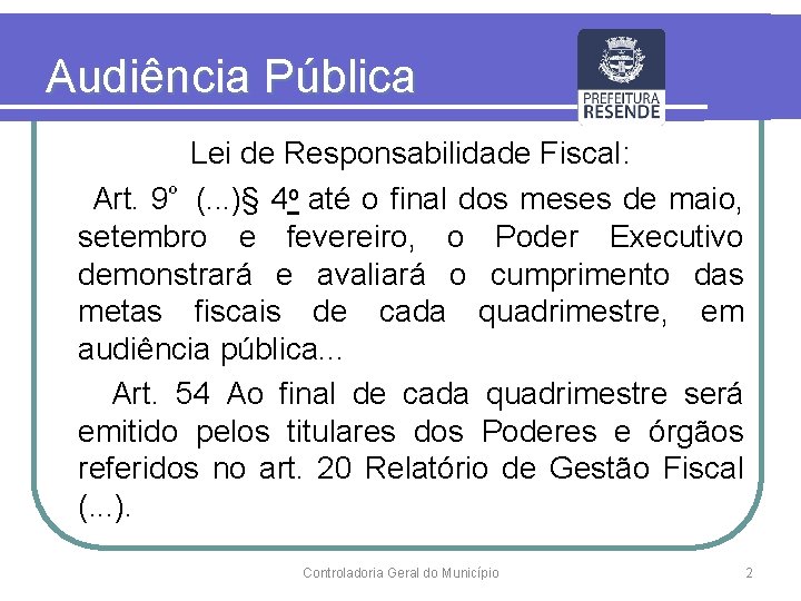 Audiência Pública Lei de Responsabilidade Fiscal: Art. 9º (. . . )§ 4 o