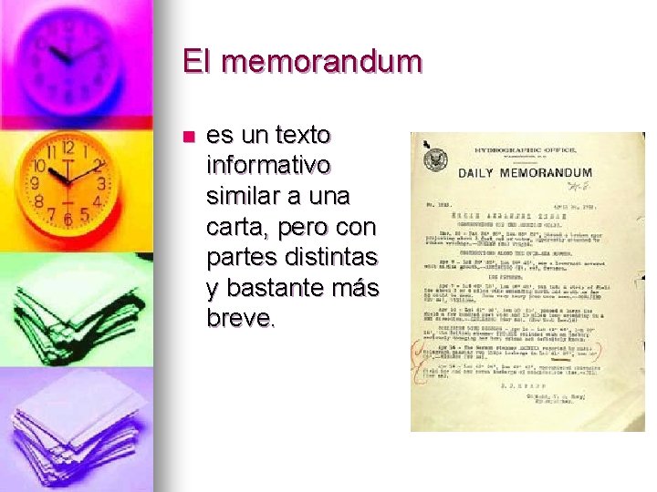 El memorandum n es un texto informativo similar a una carta, pero con partes
