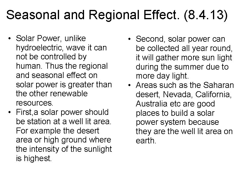 Seasonal and Regional Effect. (8. 4. 13) • Solar Power, unlike hydroelectric, wave it