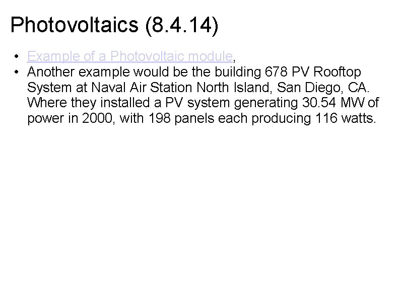 Photovoltaics (8. 4. 14) • Example of a Photovoltaic module, • Another example would